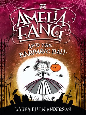 cover image of Amelia Fang and the Barbaric Ball